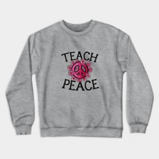 Teach Peace Crewneck Sweatshirt